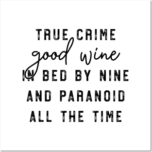 True Crime Good Wine In Bed By Nine and Paranoid All The Time Posters and Art